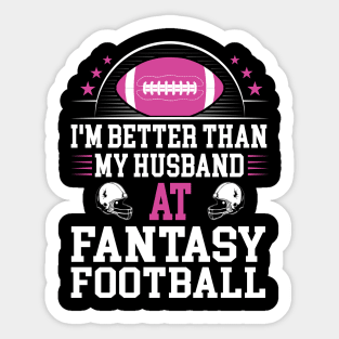 I'm better than my husband at fantasy football Sticker
